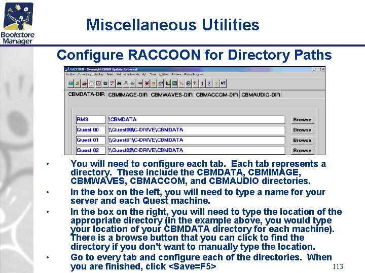 Miscellaneous Utilities Configure RACCOON for Directory Paths • • You will need to configure