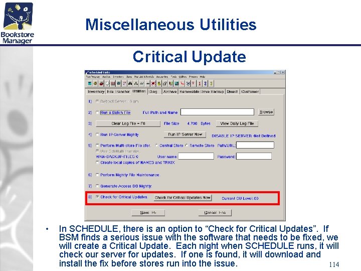 Miscellaneous Utilities Critical Update • In SCHEDULE, there is an option to “Check for