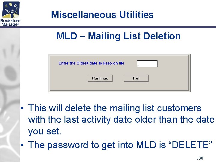 Miscellaneous Utilities MLD – Mailing List Deletion • This will delete the mailing list
