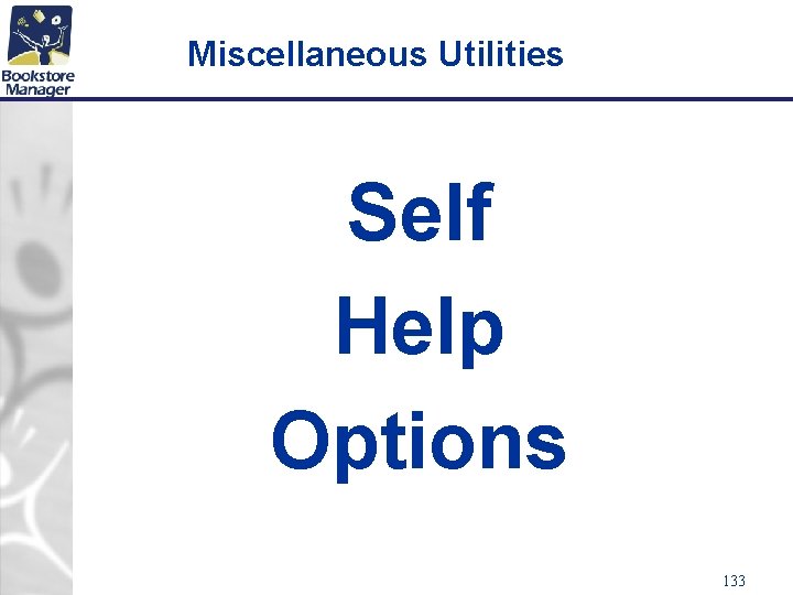 Miscellaneous Utilities Self Help Options 133 
