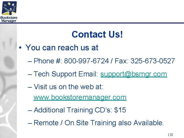 Contact Us! • You can reach us at – Phone #: 800 -997 -6724