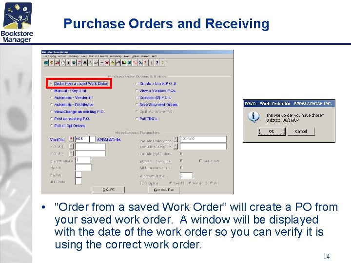 Purchase Orders and Receiving • “Order from a saved Work Order” will create a