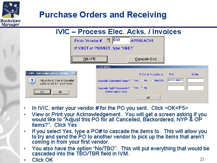 Purchase Orders and Receiving IVIC – Process Elec. Acks. / Invoices • • •