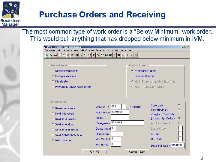 Purchase Orders and Receiving The most common type of work order is a “Below