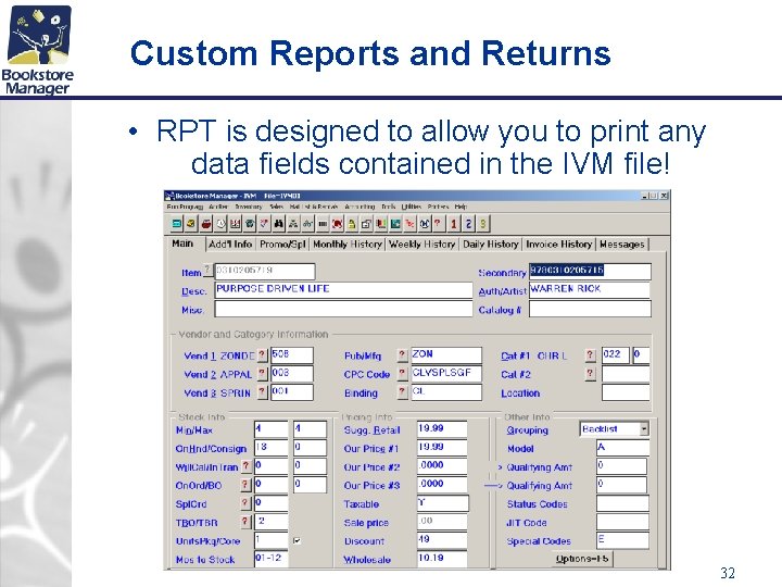 Custom Reports and Returns • RPT is designed to allow you to print any