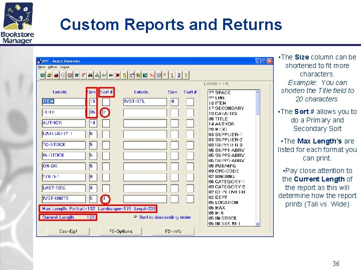 Custom Reports and Returns • The Size column can be shortened to fit more