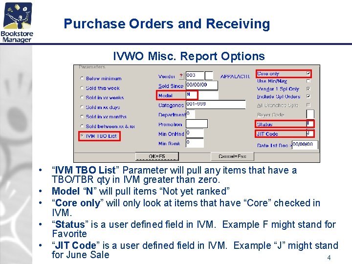 Purchase Orders and Receiving IVWO Misc. Report Options • “IVM TBO List” Parameter will