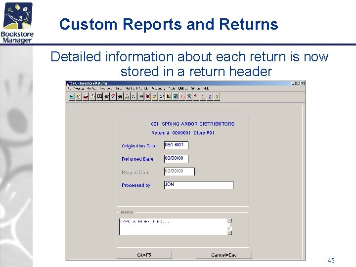 Custom Reports and Returns Detailed information about each return is now stored in a