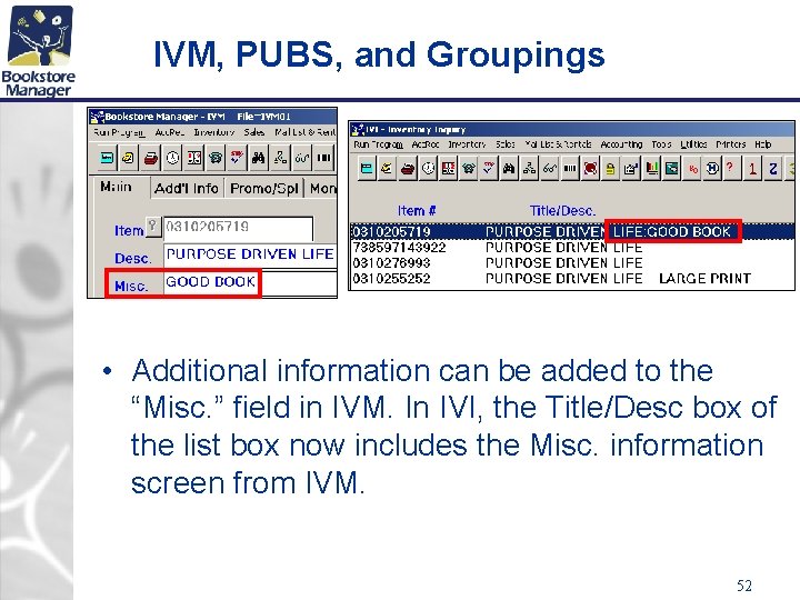 IVM, PUBS, and Groupings • Additional information can be added to the “Misc. ”