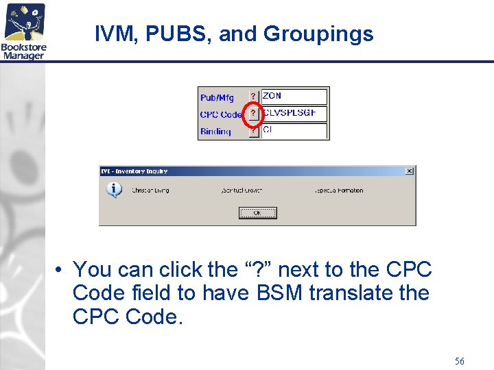 IVM, PUBS, and Groupings • You can click the “? ” next to the