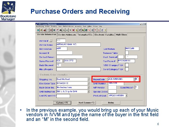 Purchase Orders and Receiving • In the previous example, you would bring up each