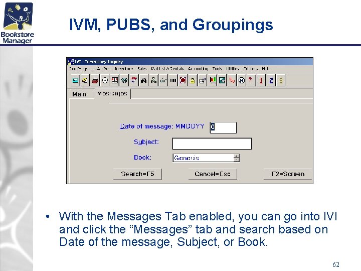 IVM, PUBS, and Groupings • With the Messages Tab enabled, you can go into