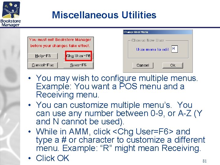 Miscellaneous Utilities • You may wish to configure multiple menus. Example: You want a