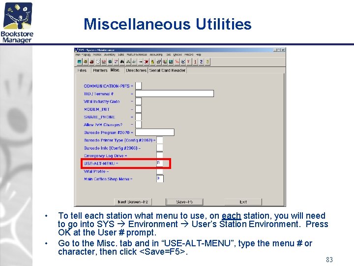 Miscellaneous Utilities • • To tell each station what menu to use, on each