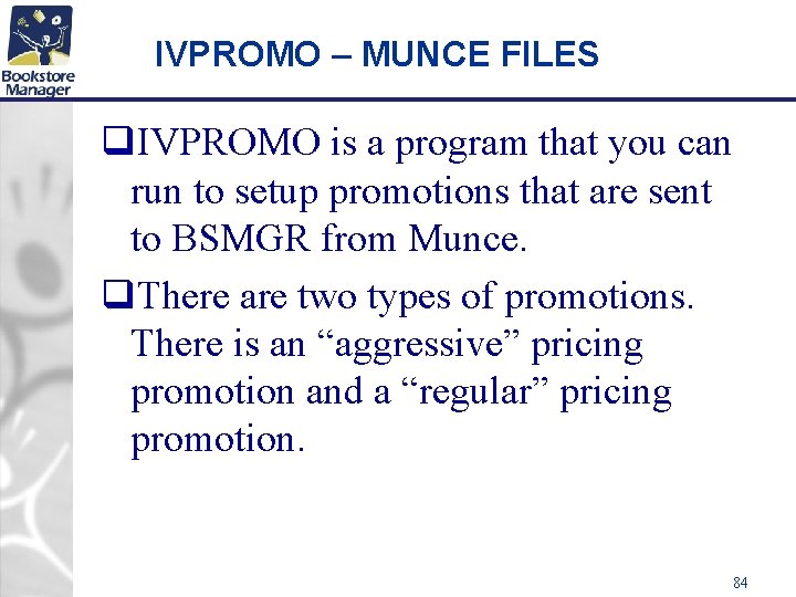 IVPROMO – MUNCE FILES q. IVPROMO is a program that you can run to