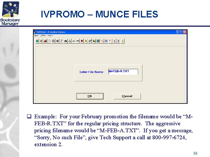 IVPROMO – MUNCE FILES q Example: For your February promotion the filename would be