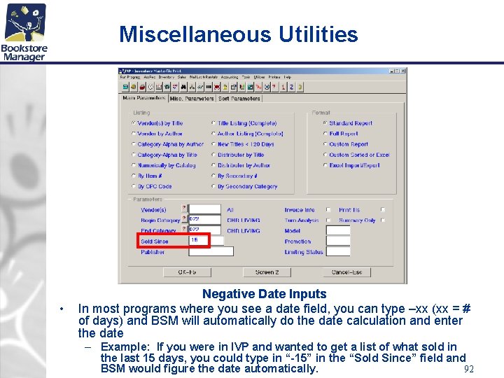 Miscellaneous Utilities • Negative Date Inputs In most programs where you see a date