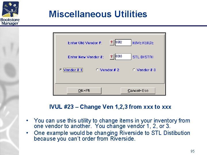 Miscellaneous Utilities IVUL #23 – Change Ven 1, 2, 3 from xxx to xxx