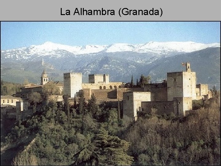 La Alhambra (Granada) La Alhambra (Granada)