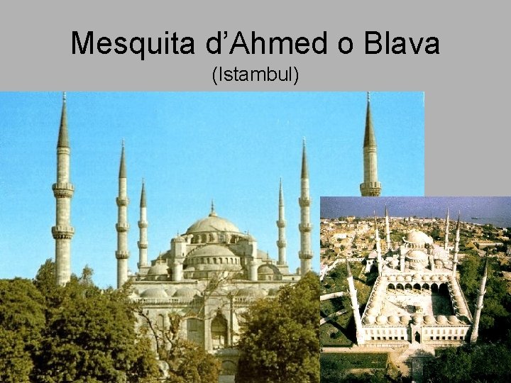 Mesquita d’Ahmed o Blava (Istambul) Mesquita d’Ahmed o Blava (Istambul)