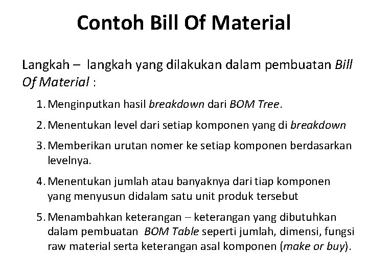 Contoh Bill Of Material Langkah – langkah yang dilakukan dalam pembuatan Bill Of Material
