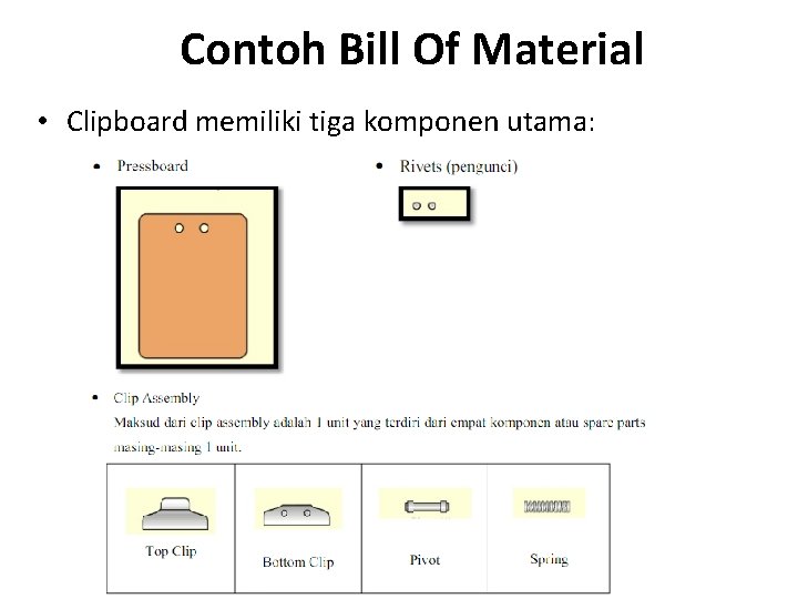 Contoh Bill Of Material • Clipboard memiliki tiga komponen utama: 