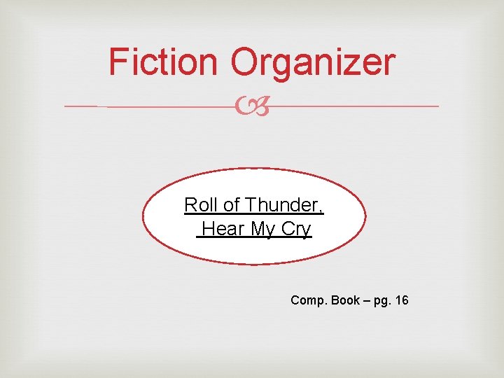 Fiction Organizer Roll of Thunder, Hear My Cry Comp. Book – pg. 16 