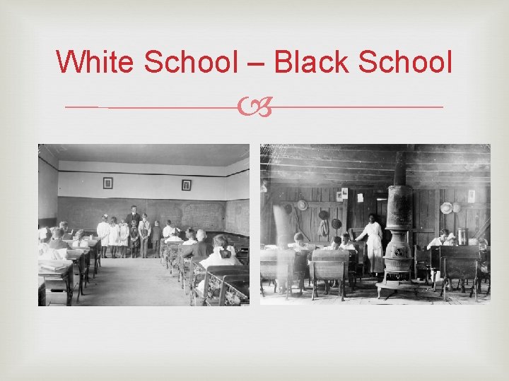 White School – Black School 