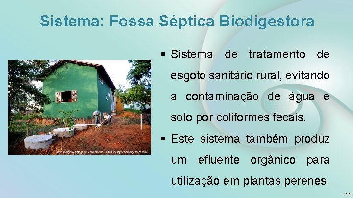 Sistema: Fossa Séptica Biodigestora § Sistema de tratamento de esgoto sanitário rural, evitando a