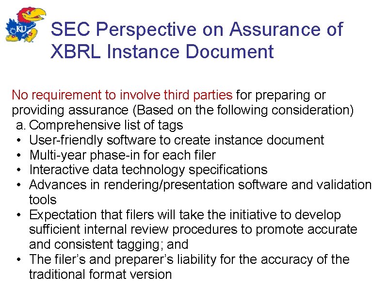 SEC Perspective on Assurance of XBRL Instance Document No requirement to involve third parties