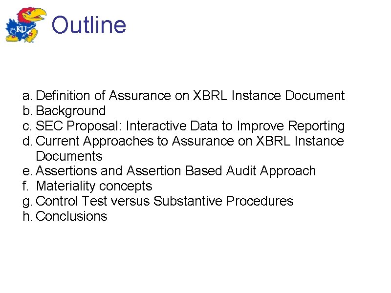 Outline a. Definition of Assurance on XBRL Instance Document b. Background c. SEC Proposal: