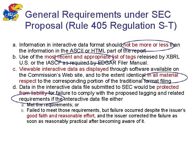 General Requirements under SEC Proposal (Rule 405 Regulation S-T) a. Information in interactive data
