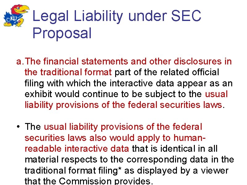 Legal Liability under SEC Proposal a. The financial statements and other disclosures in the