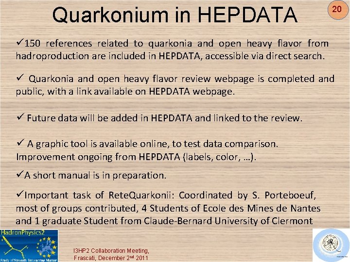 Quarkonium in HEPDATA 20 ü 150 references related to quarkonia and open heavy flavor