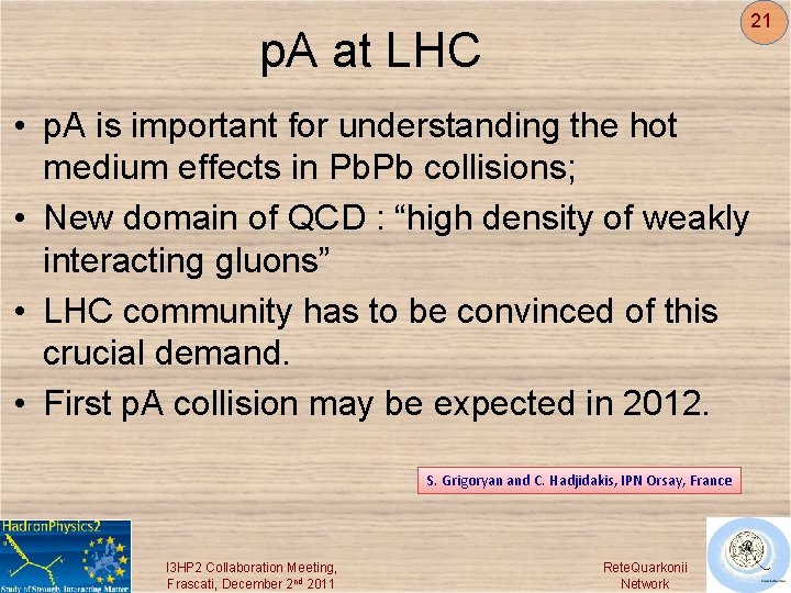 21 p. A at LHC • p. A is important for understanding the hot