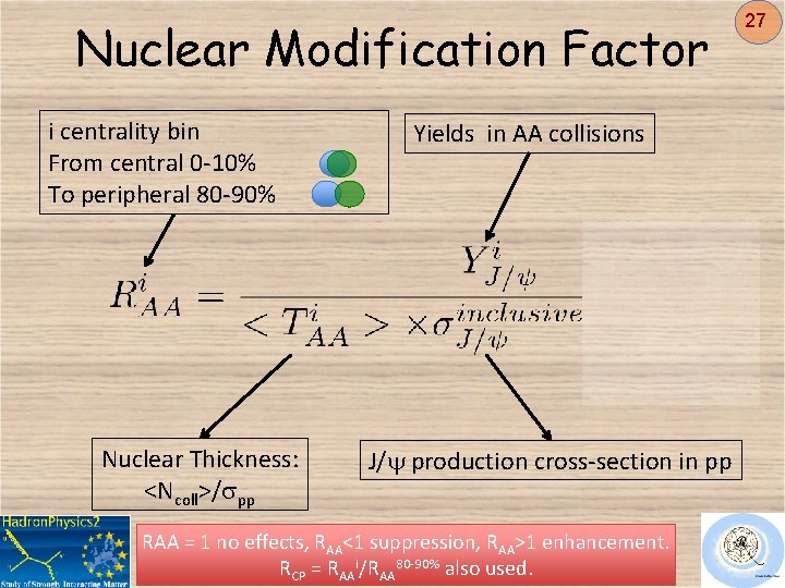 Nuclear Modification Factor i centrality bin From central 0‐ 10% To peripheral 80‐ 90%