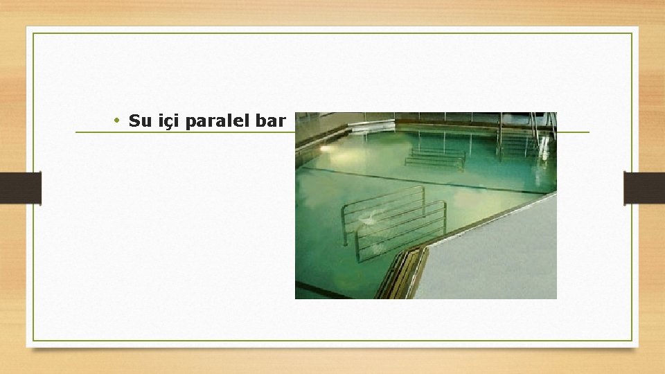  • Su içi paralel bar 37 