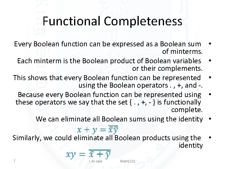 Functional Completeness Every Boolean function can be expressed as a Boolean sum of minterms.