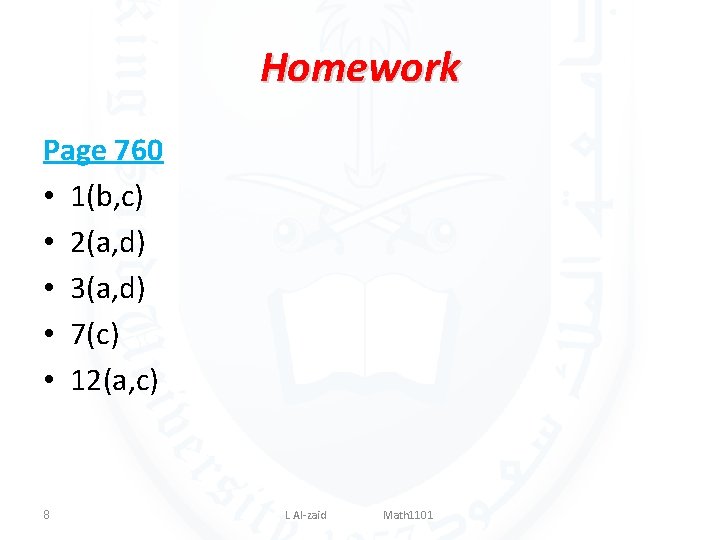 Homework Page 760 • 1(b, c) • 2(a, d) • 3(a, d) • 7(c)