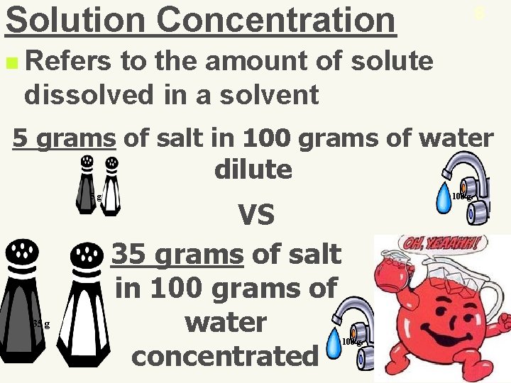 Solution Concentration 8 n Refers to the amount of solute dissolved in a solvent