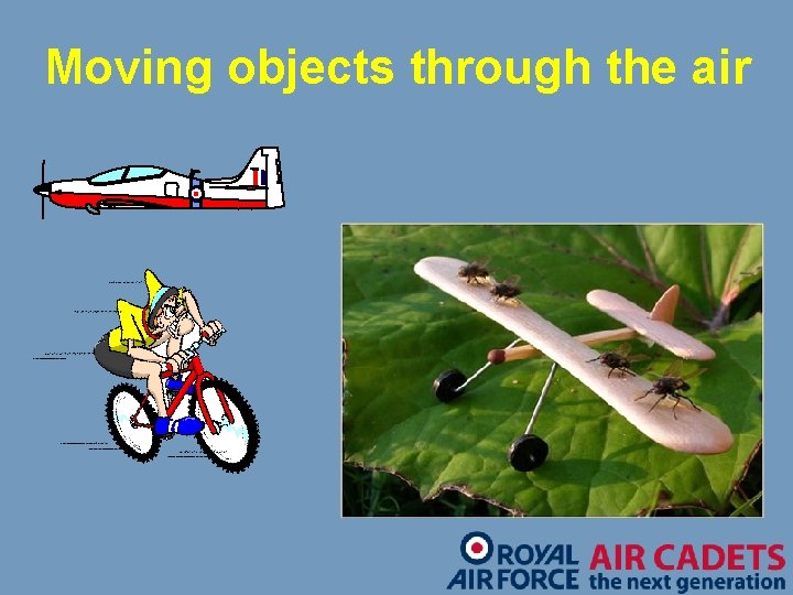 Moving objects through the air 