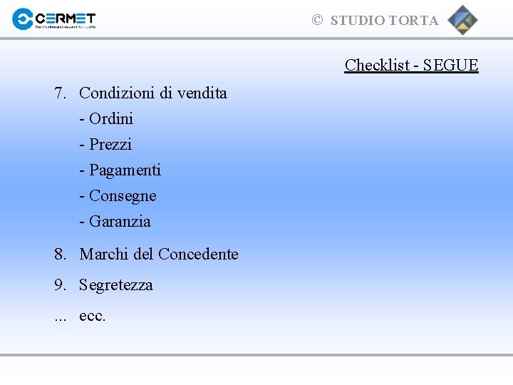 © STUDIO TORTA Checklist - SEGUE 7. Condizioni di vendita - Ordini - Prezzi
