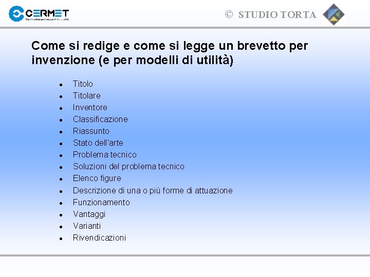 © STUDIO TORTA Come si redige e come si legge un brevetto per invenzione