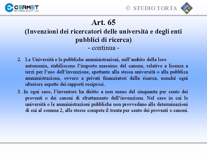 © STUDIO TORTA Art. 65 (Invenzioni dei ricercatori delle università e degli enti pubblici