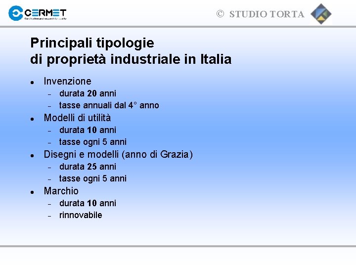 © STUDIO TORTA Principali tipologie di proprietà industriale in Italia l Invenzione - l