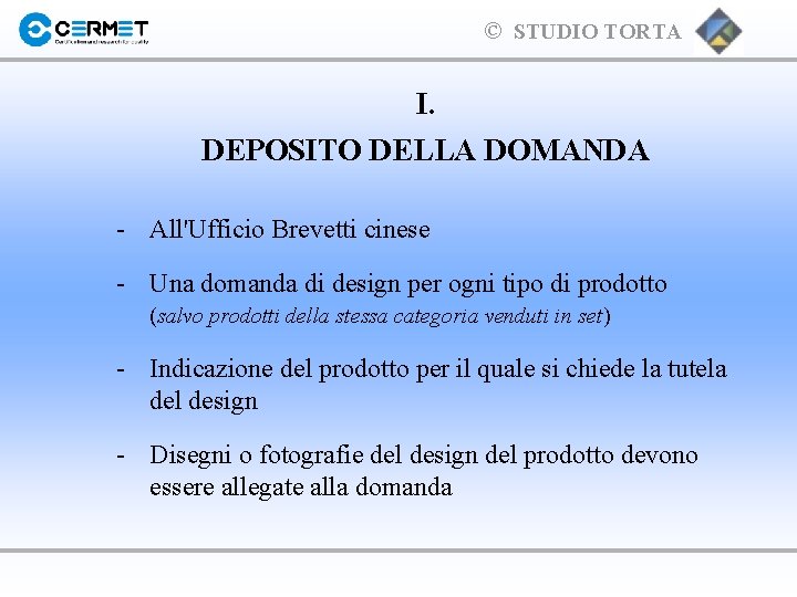 © STUDIO TORTA I. DEPOSITO DELLA DOMANDA - All'Ufficio Brevetti cinese - Una domanda