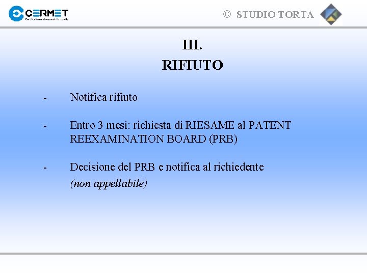 © STUDIO TORTA III. RIFIUTO - Notifica rifiuto - Entro 3 mesi: richiesta di