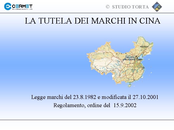 © STUDIO TORTA LA TUTELA DEI MARCHI IN CINA Legge marchi del 23. 8.