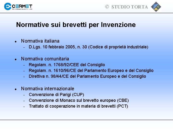 © STUDIO TORTA Normative sui brevetti per Invenzione l Normativa italiana - l Normativa