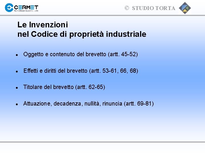© STUDIO TORTA Le Invenzioni nel Codice di proprietà industriale l Oggetto e contenuto